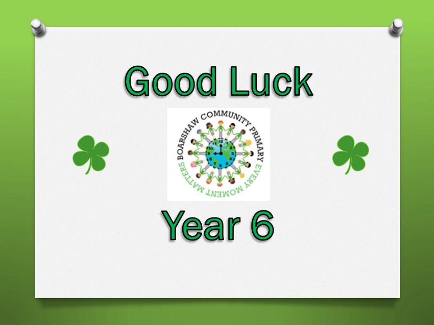 Image of Good Luck Year 6!